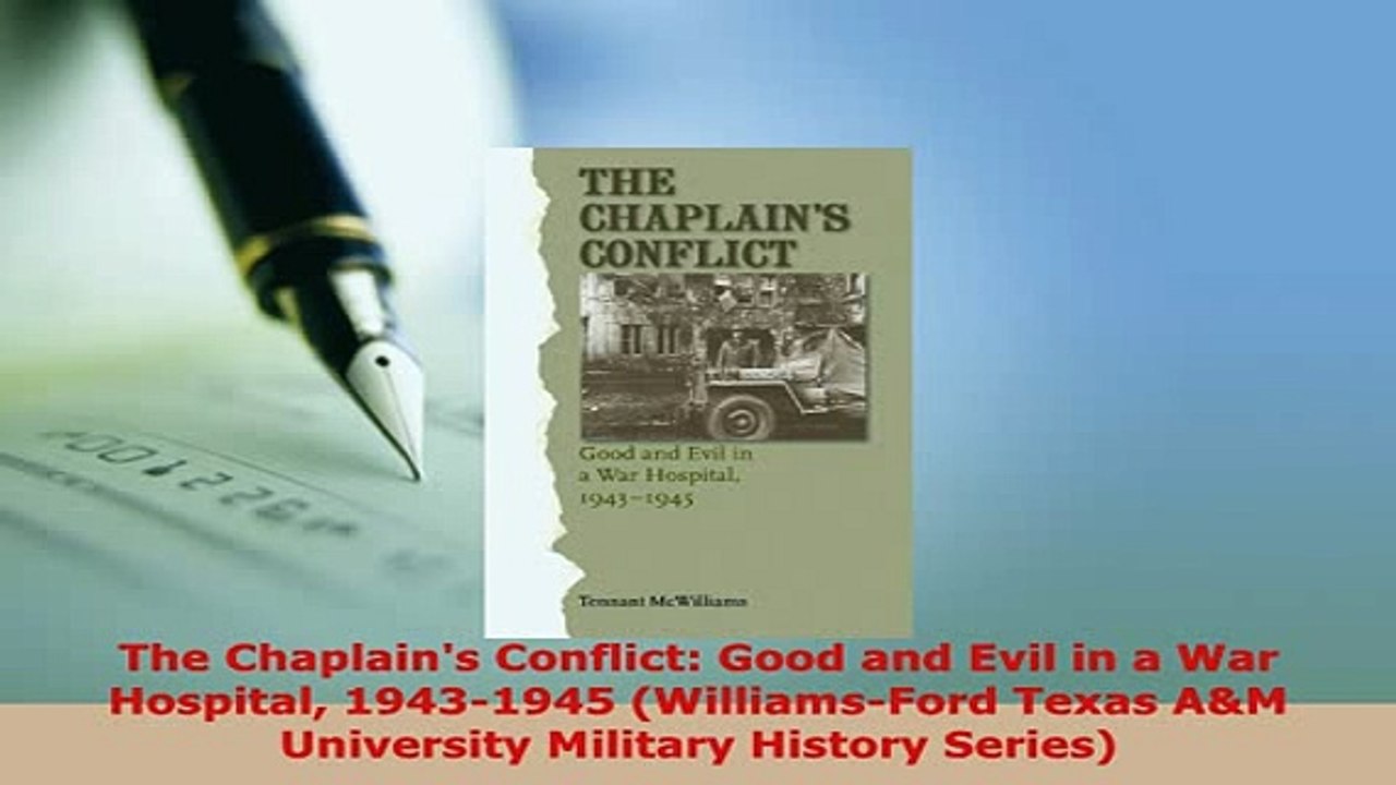 Download  The Chaplains Conflict Good and Evil in a War Hospital 19431945 WilliamsFord Texas PDF Book Free