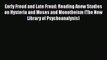 [Read book] Early Freud and Late Freud: Reading Anew Studies on Hysteria and Moses and Monotheism