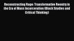 Download Reconstructing Rage: Transformative Reentry in the Era of Mass Incarceration (Black