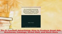 Read  DoItYourself Advertising How to Produce Great Ads Brochures Catalogs Direct Mail and Ebook Free