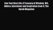 [PDF] Live Your Best Life: A Treasury of Wisdom Wit Advice Interviews and Inspiration from