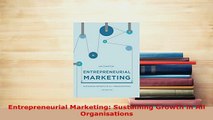 PDF  Entrepreneurial Marketing Sustaining Growth in All Organisations Read Full Ebook