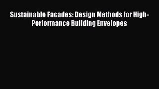 Read Sustainable Facades: Design Methods for High-Performance Building Envelopes Ebook Free