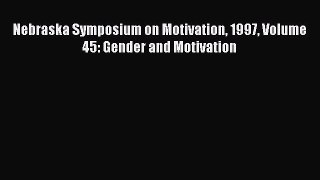 [PDF] Nebraska Symposium on Motivation 1997 Volume 45: Gender and Motivation Download Online