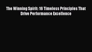 [PDF] The Winning Spirit: 16 Timeless Principles That Drive Performance Excellence Download