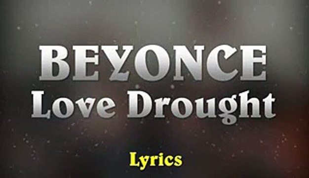 Beyonce - Love Drought __ Lemonade (Lyrics Paroles)