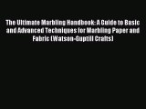 Read The Ultimate Marbling Handbook: A Guide to Basic and Advanced Techniques for Marbling