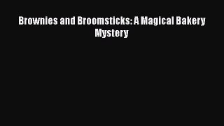 [Read Book] Brownies and Broomsticks: A Magical Bakery Mystery  EBook