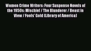 [Read Book] Women Crime Writers: Four Suspense Novels of the 1950s: Mischief / The Blunderer
