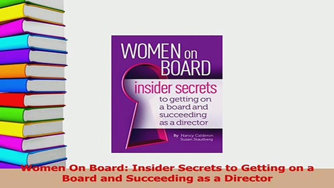 Read  Women On Board Insider Secrets to Getting on a Board and Succeeding as a Director Ebook Free