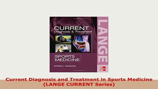 Download  Current Diagnosis and Treatment in Sports Medicine LANGE CURRENT Series Download Online