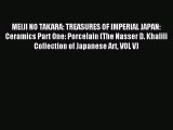 Read MEIJI NO TAKARA: TREASURES OF IMPERIAL JAPAN: Ceramics Part One: Porcelain (The Nasser