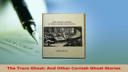 PDF  The Truro Ghost And Other Cornish Ghost Stories  EBook