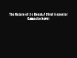 [Read Book] The Nature of the Beast: A Chief Inspector Gamache Novel  EBook