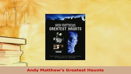 PDF  Andy Matthews Greatest Haunts Free Books