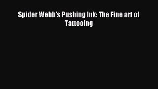 Read Spider Webb's Pushing Ink: The Fine art of Tattooing Ebook Online