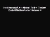 [Read Book] Fatal Demand: A Jess Kimball Thriller (The Jess Kimball Thrillers Series) (Volume