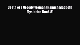 [Read Book] Death of a Greedy Woman (Hamish Macbeth Mysteries Book 8) Free PDF