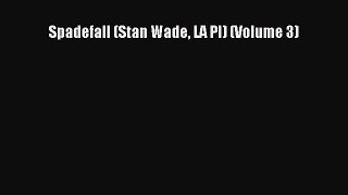 [Read Book] Spadefall (Stan Wade LA PI) (Volume 3) Free PDF