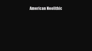 [Read Book] American Neolithic Free PDF