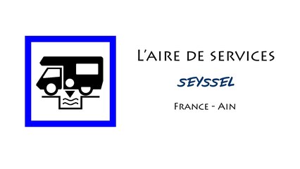 Aire de services pour camping-cars de Seyssel dans l'Ain (France)