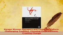 Read  Korean Women Managers and Corporate Culture Challenging Tradition Choosing Empowerment Ebook Free