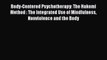 [Read book] Body-Centered Psychotherapy: The Hakomi Method : The Integrated Use of Mindfulness