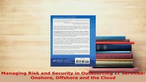 PDF  Managing Risk and Security in Outsourcing IT Services Onshore Offshore and the Cloud Read Online
