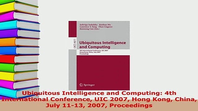Download Ubiquitous Intelligence and Computing 4th International Conference UIC 2007 Hong Kong Read Online