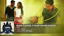 Main Tujhse Pyaar Nahin Karta (Male) FULL AUDIO Song | Papon | Baby Releasing on 23rd Ja