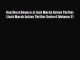 [Read Book] Key West Bounce: A Jack Marsh Action Thriller (Jack Marsh Action Thriller Series)