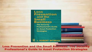 PDF  Loss Prevention and the Small Business The Security Professionals Guide to Asset PDF Book Free