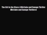 [Read Book] The Girl in the Glass: A McCabe and Savage Thriller (McCabe and Savage Thrillers)
