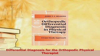 Download  Differential Diagnosis for the Orthopedic Physical Therapist Free Books