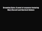 [Read Book] Dreaming Spies: A novel of suspense featuring Mary Russell and Sherlock Holmes