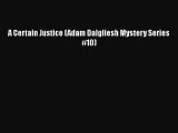 [Read Book] A Certain Justice (Adam Dalgliesh Mystery Series #10)  Read Online