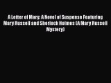 [Read Book] A Letter of Mary: A Novel of Suspense Featuring Mary Russell and Sherlock Holmes