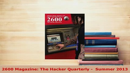 PDF  2600 Magazine The Hacker Quarterly   Summer 2013 Read Online