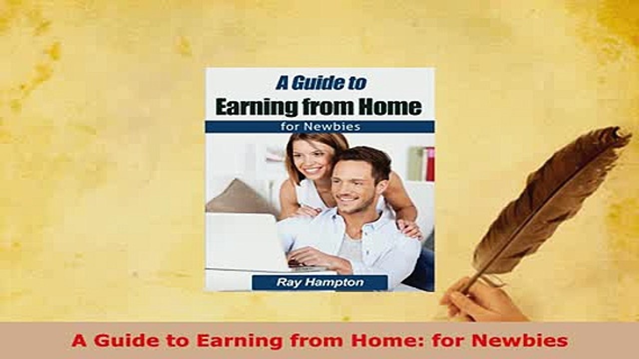 PDF  A Guide to Earning from Home for Newbies Download Full Ebook