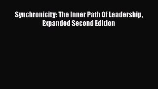 Read Synchronicity: The Inner Path Of Leadership Expanded Second Edition Ebook Free