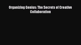 Download Organizing Genius: The Secrets of Creative Collaboration Ebook Free