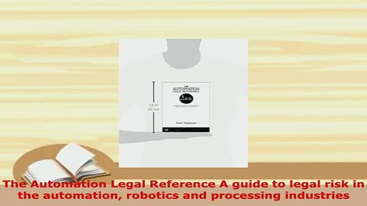 Download  The Automation Legal Reference A guide to legal risk in the automation robotics and Ebook