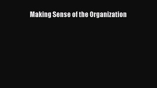 Download Making Sense of the Organization Ebook Online
