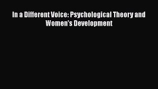 [Read book] In a Different Voice: Psychological Theory and Women's Development [Download] Online