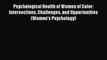 [Read book] Psychological Health of Women of Color: Intersections Challenges and Opportunities