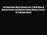 [Read book] Ten Questions About Human Error: A New View of Human Factors and System Safety