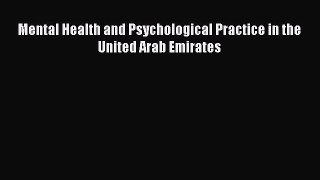 Read Mental Health and Psychological Practice in the United Arab Emirates Ebook Free