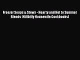 PDF Freezer Soups & Stews - Hearty and Hot to Summer Blends (Hillbilly Housewife Cookbooks)