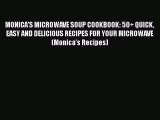 PDF MONICA'S MICROWAVE SOUP COOKBOOK: 50  QUICK EASY AND DELICIOUS RECIPES FOR YOUR MICROWAVE