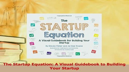 Read  The Startup Equation A Visual Guidebook to Building Your Startup PDF Free